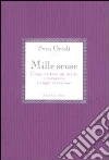 Mille scuse. Come evitare un invito e cavarsela in ogni occasione Mille scuse. Come evitare un invito e cavarsela in ogni occasione