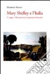 Mary Shelley e l'Italia. Il viaggio, il Risorgimento, la questione femminile Mary Shelley e l'Italia. Il viaggio, il Risorgimento, la questione femminile