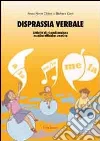 Disprassia verbale. Attività di ricombinazione vocalico-sillabica creativa Disprassia verbale. Attività di ricombinazione vocalico-sillabica creativa