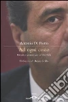 Ad ogni costo. Battaglie e proposte per un'altra Italia Ad ogni costo. Battaglie e proposte per un'altra Italia
