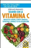 Guarire con la vitamina C. Malattie curate, effetti benefici, tipologie e modalità d'assunzione Guarire con la vitamina C. Malattie curate, effetti benefici, tipologie e modalità d'assunzione