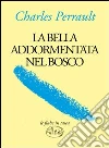 La Bella addormentata nel bosco La Bella addormentata nel bosco