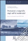 Prestazioni energetiche degli edifici residenziali. Esempi di calcolo secondo la norma UNI TS 11300 Prestazioni energetiche degli edifici residenziali. Esempi di calcolo secondo la norma UNI TS 11300