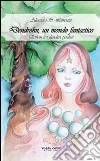 Dendrohn. Un mondo fantastico Dendrohn. Un mondo fantastico