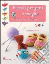 Piccoli progetti a maglia... da fare in mezz'ora! Piccoli progetti a maglia... da fare in mezz'ora!