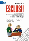 Esclusi! Dialoghi sulla crisi, sull'esclusione sociale e finanziaria e su come contrastarle Esclusi! Dialoghi sulla crisi, sull'esclusione sociale e finanziaria e su come contrastarle