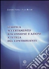 Verifica, accertamento, riscossione e azioni a tutela del contribuente Verifica, accertamento, riscossione e azioni a tutela del contribuente
