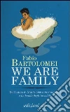 We are family We are family
