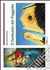Il santuario del Poggetto Il santuario del Poggetto