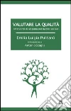 Valutare la qualità. Interventi di sistema nel lavoro psicosociale Valutare la qualità. Interventi di sistema nel lavoro psicosociale