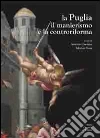 La Puglia il manierismo e la controriforma La Puglia il manierismo e la controriforma