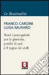Beati i perseguitati per la giustizia, perché di essi è il regno dei cieli Beati i perseguitati per la giustizia, perché di essi è il regno dei cieli