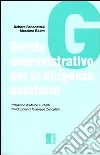 Diritto amministrativo per la dirigenza sanitaria Diritto amministrativo per la dirigenza sanitaria