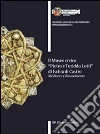 Il museo civico «Pietro e Turiddo Lotti» di Ischia di Castro. Medioevo e Rinascimento Il museo civico «Pietro e Turiddo Lotti» di Ischia di Castro. Medioevo e Rinascimento