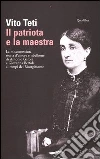 Il patriota e la maestra. La misconosciuta storia d'amore e ribellione di Antonio Garcèa e Giovanna Bertòla ai tempi del Risorgimento Il patriota e la maestra. La misconosciuta storia d'amore e ribellione di Antonio Garcèa e Giovanna Bertòla ai tempi del Risorgimento