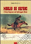 Meglio se orfani. Pony express nel selvaggio West Meglio se orfani. Pony express nel selvaggio West