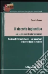 Il decreto ingiuntivo con la più recente giurisprudenza. Contenente formulario con i più importanti e ricorrenti casi in materia Il decreto ingiuntivo con la più recente giurisprudenza. Contenente formulario con i più importanti e ricorrenti casi in materia