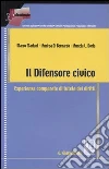 Il difensore civico. Esperienze comparate di tutela dei diritti Il difensore civico. Esperienze comparate di tutela dei diritti