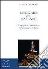 Leggere per... ballare. Un progetto d'innovazione per la scuola e la danza Leggere per... ballare. Un progetto d'innovazione per la scuola e la danza