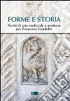 Forme e storia. Scritti di arte medievale e moderna per Francesco Gandolfo Forme e storia. Scritti di arte medievale e moderna per Francesco Gandolfo