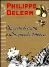 Un cesto di frutta e altre piccole dolcezze Un cesto di frutta e altre piccole dolcezze