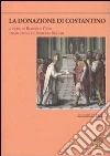 La donazione di Costantino. Testo latino a fronte La donazione di Costantino. Testo latino a fronte