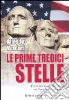 Le prime tredici stelle. L'alba di una superpotenza: gli Stati Uniti d'America Le prime tredici stelle. L'alba di una superpotenza: gli Stati Uniti d'America