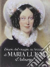 Diario del viaggio in Svizzera di Maria Luigia D'Asburgo Diario del viaggio in Svizzera di Maria Luigia D'Asburgo