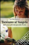 Torniamo al Vangelo. Anno A. Riflessioni sulla liturgia della parola Torniamo al Vangelo. Anno A. Riflessioni sulla liturgia della parola