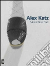 Alex Katz. Maine/New York Alex Katz. Maine/New York