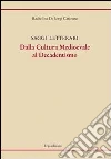 Saggi letterari dalla cultura medioevale al decadentismo Saggi letterari dalla cultura medioevale al decadentismo