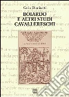 Boiardo e altri studi cavallereschi Boiardo e altri studi cavallereschi