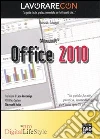 Lavorare con Microsoft Office 2010 Lavorare con Microsoft Office 2010