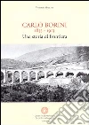 Carlo Borini. Una storia di frontiera. Memorie autografe di Carlo Borini 1833-1913 Carlo Borini. Una storia di frontiera. Memorie autografe di Carlo Borini 1833-1913