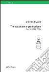 Tra vocazione e professione Tra vocazione e professione