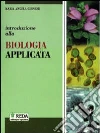Introduzione alla biologia applicata-Eserciziario. Per le Scuole superiori Introduzione alla biologia applicata-Eserciziario. Per le Scuole superiori
