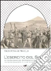 L'esercito del Sud. Autodifesa armata del Mezzogiorno d'Italia nel secolo della svolta. Il ventennio 1630-1650 L'esercito del Sud. Autodifesa armata del Mezzogiorno d'Italia nel secolo della svolta. Il ventennio 1630-1650
