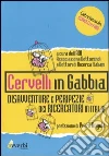 Cervelli in gabbia. Disavventure e peripezie dei ricercatori in Italia Cervelli in gabbia. Disavventure e peripezie dei ricercatori in Italia