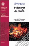 Artigianato e cultura in un mondo che cambia. Confartigianato Treviso Artigianato e cultura in un mondo che cambia. Confartigianato Treviso
