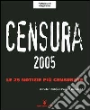 Censura 2005. Le 25 notizie più censurate Censura 2005. Le 25 notizie più censurate