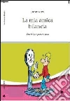 La mia amica bilancia. Trucchi per perdere peso La mia amica bilancia. Trucchi per perdere peso