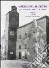 Arezzo nel seicento. Una città nella Toscana dei Medici Arezzo nel seicento. Una città nella Toscana dei Medici