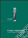 Il vino «naturale». I numeri, gli intenti e altri racconti Il vino «naturale». I numeri, gli intenti e altri racconti
