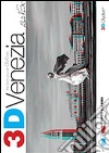3D Venezia. The book you can dive into. Con gadget 3D Venezia. The book you can dive into. Con gadget