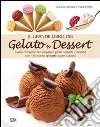 Il grande libro del gelato e dessert Il grande libro del gelato e dessert