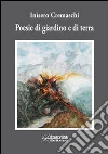 Poesie di giardino e di terra Poesie di giardino e di terra