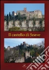 Il castello di Soave Il castello di Soave