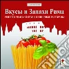 Sapori e profumi di Roma. Ricette della cucina romana e ristoranti tipici. Ediz. russa Sapori e profumi di Roma. Ricette della cucina romana e ristoranti tipici. Ediz. russa