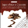 Sapori e profumi di cioccolato Sapori e profumi di cioccolato
