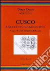 Cusco. Il cammino verso la saggezza interiore. Viaggio al centro energetico della terra Cusco. Il cammino verso la saggezza interiore. Viaggio al centro energetico della terra